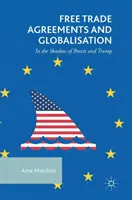 Acordurile de liber schimb și globalizarea: În umbra lui Brexit și Trump - Free Trade Agreements and Globalisation: In the Shadow of Brexit and Trump
