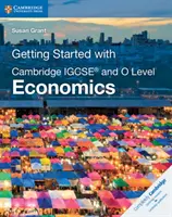 Getting Started with Cambridge Igcse(r) and O Level Economics (Începeți cu Cambridge Igcse(r) și O Level Economics) - Getting Started with Cambridge Igcse(r) and O Level Economics