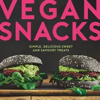 Gustări vegane - bunătăți dulci și sărate simple și delicioase - Vegan Snacks - Simple, Delicious Sweet and Savoury Treats