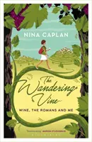Wandering Vine - Vinul, romanii și eu - Wandering Vine - Wine, the Romans and Me