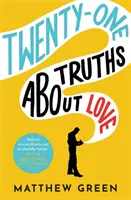 21 de adevăruri despre dragoste - o poveste de dragoste hilară și emoționantă - 21 Truths About Love - an hilarious and heart-warming love story