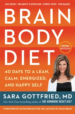 Dieta creier-corp: 40 de zile pentru un sine slab, calm, energizat și fericit - Brain Body Diet: 40 Days to a Lean, Calm, Energized, and Happy Self