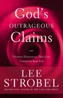 Afirmațiile scandaloase ale lui Dumnezeu: Treisprezece descoperiri care îți pot transforma viața - God's Outrageous Claims: Thirteen Discoveries That Can Transform Your Life