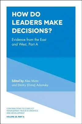 Cum iau liderii decizii?: Evidence from the East and West, Part a - How Do Leaders Make Decisions?: Evidence from the East and West, Part a