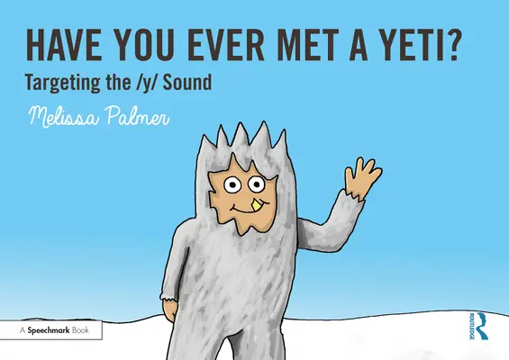 Ai întâlnit vreodată un Yeti?: Direcționarea sunetului Y - Have You Ever Met a Yeti?: Targeting the Y Sound