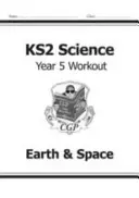 KS2 Science Year Five Workout: Pământ și spațiu - KS2 Science Year Five Workout: Earth & Space