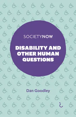 Dizabilitatea și alte întrebări umane - Disability and Other Human Questions