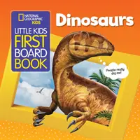National Geographic Kids Little Kids First Board Book: Dinosauri - National Geographic Kids Little Kids First Board Book: Dinosaurs