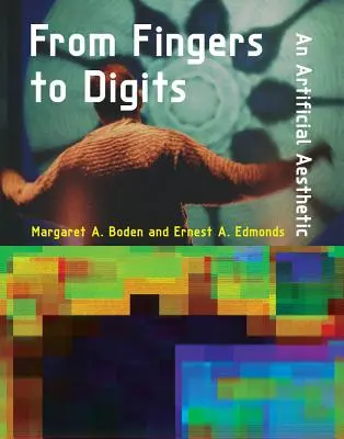 De la degete la degete: O estetică artificială - From Fingers to Digits: An Artificial Aesthetic