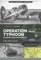 Operațiunea Typhoon: Asaltul german asupra Moscovei, 1941 - Operation Typhoon: The German Assault on Moscow, 1941