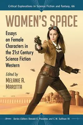 Spațiul femeilor: Eseuri despre personajele feminine din westernul science-fiction al secolului XXI - Women's Space: Essays on Female Characters in the 21st Century Science Fiction Western