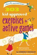 303 exerciții și jocuri active aprobate de copii - 303 Kid-Approved Exercises and Active Games