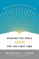 Citind Biblia din nou pentru prima dată: Luând Biblia în serios, dar nu literal - Reading the Bible Again for the First Time: Taking the Bible Seriously But Not Literally