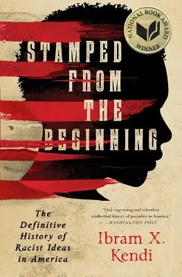 Stamped from the Beginning: Istoria definitivă a ideilor rasiste în America - Stamped from the Beginning: The Definitive History of Racist Ideas in America