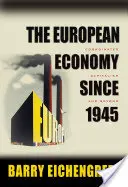 Economia europeană din 1945: Capitalismul coordonat și dincolo de acesta - The European Economy Since 1945: Coordinated Capitalism and Beyond