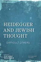 Heidegger și gândirea evreiască: Alții dificili - Heidegger and Jewish Thought: Difficult Others