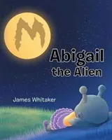Abigail extraterestrul - Abigail the Alien
