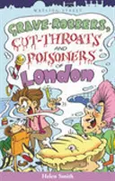 Hoți de morminte, tâlhari și otrăvitori din Londra (Grave-robbers, Cut-throats and Poisoners of London) - Grave-robbers, Cut-throats and Poisoners of London
