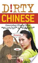 Dirty Chinese: Everyday Slang from