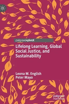Învățare pe tot parcursul vieții, justiție socială globală și durabilitate - Lifelong Learning, Global Social Justice, and Sustainability