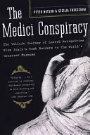 Conspirația Medici: Călătoria ilicită a antichităților jefuite - de la jefuitorii de morminte din Italia la cele mai mari muzee ale lumii - The Medici Conspiracy: The Illicit Journey of Looted Antiquities-- From Italy's Tomb Raiders to the World's Greatest Museums