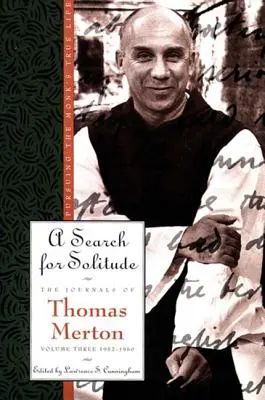 O căutare a singurătății: Urmărind adevărata viață a călugăruluiJurnalele lui Thomas Merton, volumul 3: 1952-1960 - A Search for Solitude: Pursuing the Monk's True Lifethe Journals of Thomas Merton, Volume 3: 1952-1960