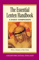 Manualul esențial al Postului Mare: A Daily Companion - The Essential Lenten Handbook: A Daily Companion