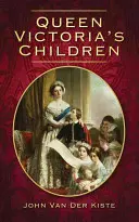 Copiii reginei Victoria - Queen Victoria's Children