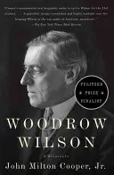 Woodrow Wilson: O biografie - Woodrow Wilson: A Biography