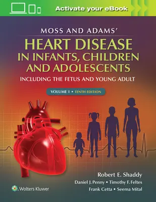 Boli cardiace la sugari, copii și adolescenți, 1: inclusiv fătul și adultul tânăr, de Moss & Adams - Moss & Adams' Heart Disease in Infants, Children, and Adolescents, 1: Including the Fetus and Young Adult