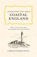 N-am știut niciodată asta despre coasta Angliei - I Never Knew That about Coastal England