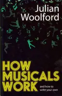 Cum funcționează musicalurile: Și cum să-ți scrii propriul musical - How Musicals Work: And How to Write Your Own
