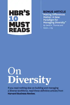 Hbr's 10 Must Reads on Diversity (cu articolul bonus Making Differences Matter: A New Paradigm for Managing Diversity de David A. Thomas și Robin J. - Hbr's 10 Must Reads on Diversity (with Bonus Article Making Differences Matter: A New Paradigm for Managing Diversity by David A. Thomas and Robin J.