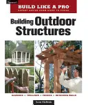 Construirea de structuri în aer liber - Building Outdoor Structures