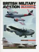 Aviația militară britanică - anii 1960 în culori - British Military Aviation - 1960s in Colour