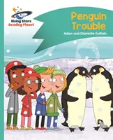 Reading Planet - Probleme cu pinguinii - Turcoaz: Comet Street Kids - Reading Planet - Penguin Trouble - Turquoise: Comet Street Kids