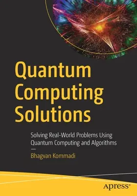 Quantum Computing Solutions: Rezolvarea problemelor din lumea reală cu ajutorul calculului cuantic și al algoritmilor - Quantum Computing Solutions: Solving Real-World Problems Using Quantum Computing and Algorithms