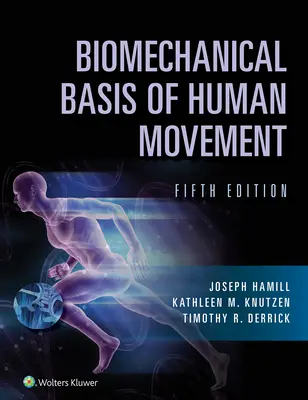 Bazele biomecanice ale mișcării umane - Biomechanical Basis of Human Movement