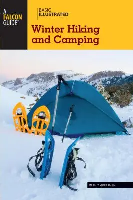 Ghidul Falcon: Drumeții și camping de iarnă - Falcon Guide: Winter Hiking and Camping