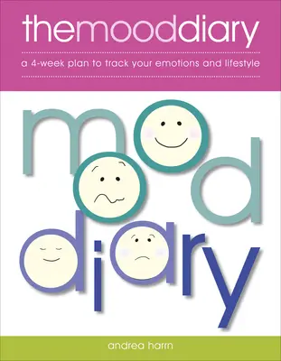 The Mood Diary: Un plan de 4 săptămâni pentru a-ți urmări emoțiile și stilul de viață - The Mood Diary: A 4-Week Plan to Track Your Emotions and Lifestyle