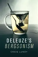 Bergsonismul lui Deleuze - Deleuze's Bergsonism