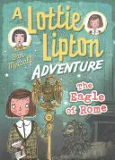 Vulturul Romei O aventură a lui Lottie Lipton - Eagle of Rome A Lottie Lipton Adventure
