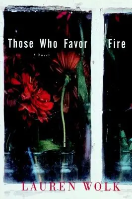 Cei care favorizează focul - Those Who Favor Fire