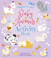 Cartea de activități Super-Cute Baby Animals - Super-Cute Baby Animals Activity Book