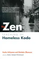 Învățătura Zen a lui Kodo fără adăpost - The Zen Teaching of Homeless Kodo