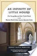 O infinitate de ore mici: Cinci tineri și încercarea lor de credință în cel mai auster ordin monahal din lumea occidentală - An Infinity of Little Hours: Five Young Men and Their Trial of Faith in the Western World's Most Austere Monastic Order