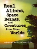 Extratereștri reali, ființe spațiale și creaturi din alte lumi - Real Aliens, Space Beings, and Creatures from Other Worlds