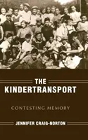 The Kindertransport: Contestarea memoriei - The Kindertransport: Contesting Memory