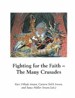 Luptând pentru credință, 27: Numeroasele cruciade - Fighting for the Faith, 27: The Many Crusades
