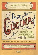La Cucina: Bucătăria regională a Italiei - La Cucina: The Regional Cooking of Italy